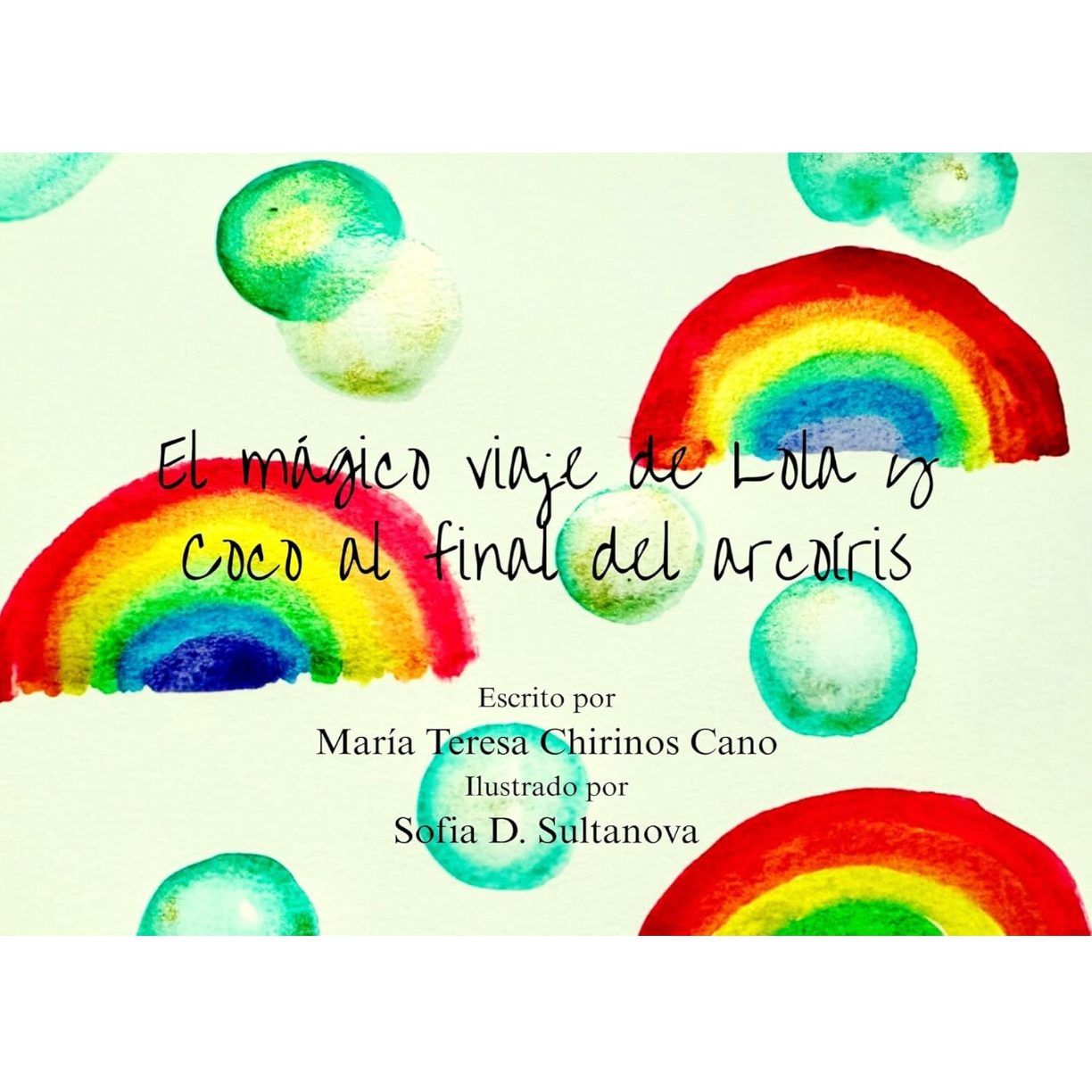 El mágico viaje de Lola y Coco al final del arcoíris (Spanish Edition)